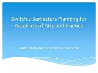 Switch 2 Semesters Planning for Associate of Arts and Science