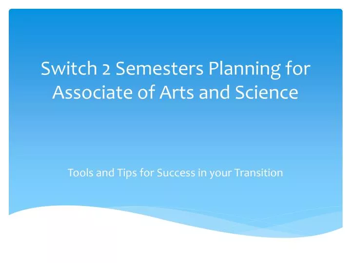 switch 2 semesters planning for associate of arts and science