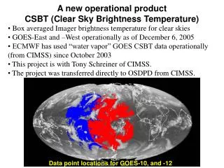A new operational product CSBT (Clear Sky Brightness Temperature)
