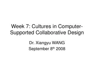 Week 7: Cultures in Computer-Supported Collaborative Design