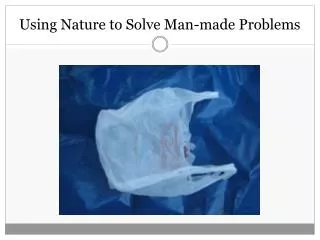 Using Nature to Solve Man-made Problems