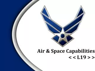 Air &amp; Space Capabilities &lt; &lt; L19 &gt; &gt;