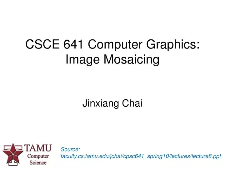 csce 641 computer graphics image mosaicing