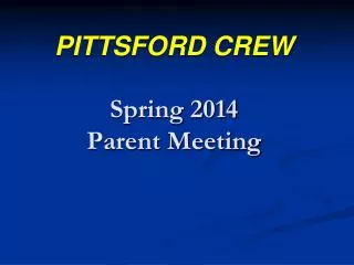 PITTSFORD CREW Spring 2014 Parent Meeting