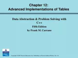 Chapter 12: Advanced Implementations of Tables