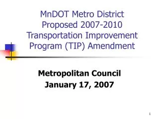 MnDOT Metro District Proposed 2007-2010 Transportation Improvement Program (TIP) Amendment