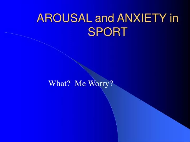 arousal and anxiety in sport