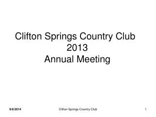 Clifton Springs Country Club	 2013 Annual Meeting