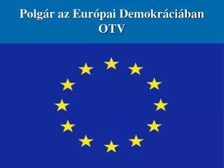 Polgár az Európai Demokráciában OTV