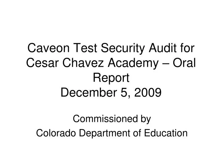 caveon test security audit for cesar chavez academy oral report december 5 2009
