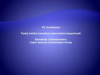 VII. Konference Český institut manažerů kybernetické bezpečnosti Standardy v kyberprostoru