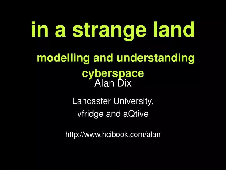 in a strange land modelling and understanding cyberspace