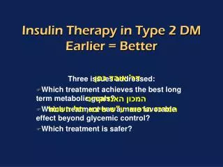 Insulin Therapy in Type 2 DM Earlier = Better