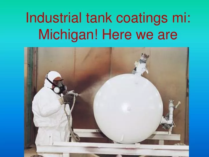 industrial tank coatings mi michigan here we are