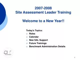 2007-2008 Site Assessment Leader Training Welcome to a New Year!!