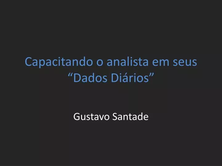 capacitando o analista em seus dados di rios