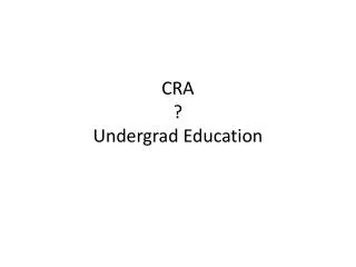 CRA ? Undergrad Education