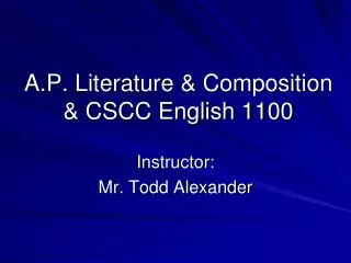 A.P. Literature &amp; Composition &amp; CSCC English 1100