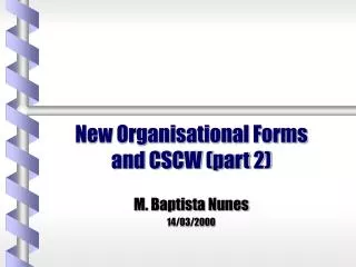 New Organisational Forms and CSCW (part 2)