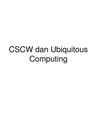 CSCW dan Ubiquitous Computing