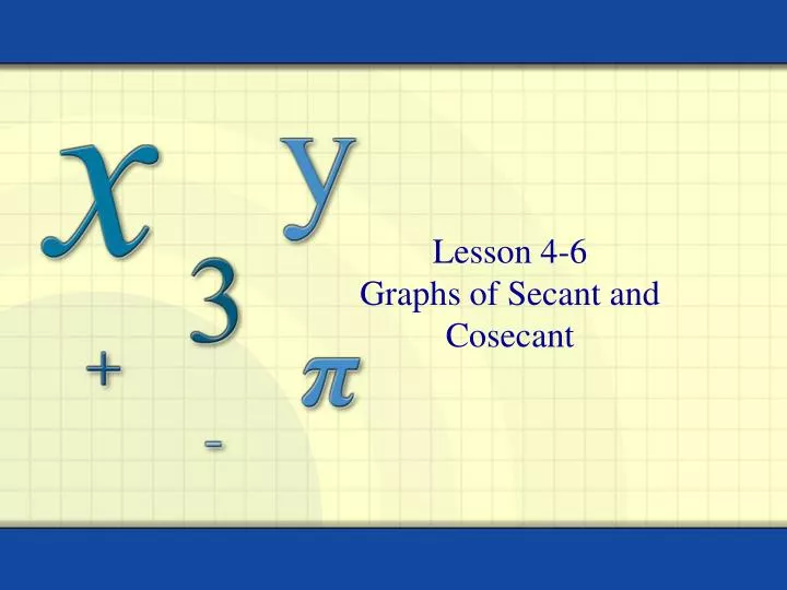 lesson 4 6 graphs of secant and cosecant
