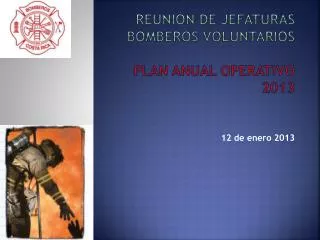 reuni n de jefaturas bomberos voluntarios plan anual operativo 2013