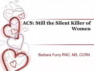 ACS: Still the Silent Killer of Women