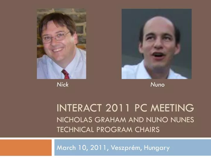 interact 2011 pc meeting nicholas graham and nuno nunes technical program chairs