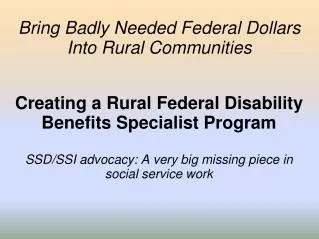 Bring Badly Needed Federal Dollars Into Rural Communities