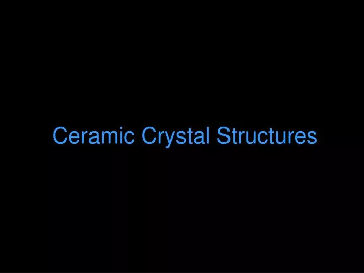 ceramic crystal structures