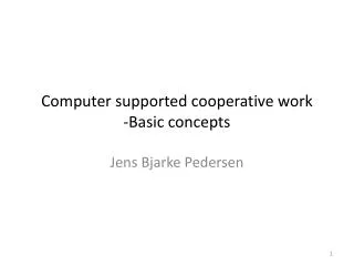 Computer supported cooperative work -Basic concepts