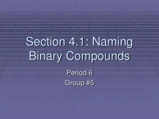 Section 4.1: Naming Binary Compounds