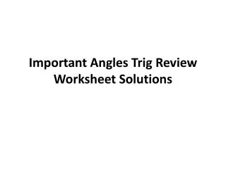 Important Angles Trig Review Worksheet Solutions