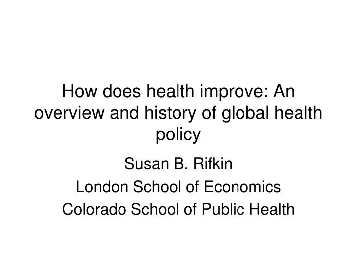 how does health improve an overview and history of global health policy