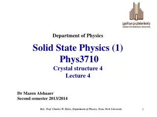 Solid State Physics (1) Phys3710 Crystal structure 4 Lecture 4