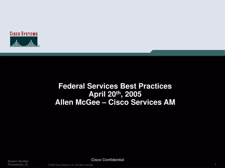 federal services best practices april 20 th 2005 allen mcgee cisco services am