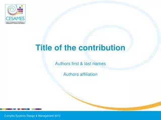 Title of the contribution Authors first &amp; last names Authors affiliation
