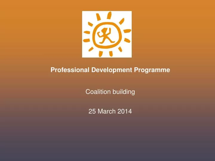 professional development programme coalition building 25 march 2014