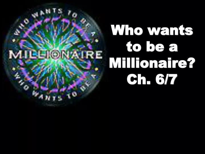 who wants to be a millionaire ch 6 7