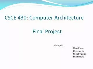 CSCE 430: Computer Architecture 			Final Project