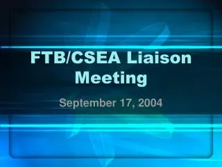 FTB/CSEA Liaison Meeting