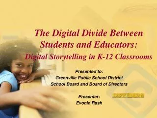 The Digital Divide Between Students and Educators: Digital Storytelling in K-12 Classrooms