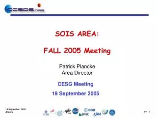 SOIS AREA : FALL 2005 Meeting Patrick Plancke Area Director