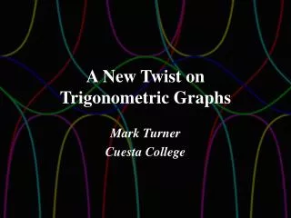 A New Twist on Trigonometric Graphs