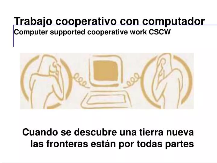 trabajo cooperativo con computador computer supported cooperative work cscw
