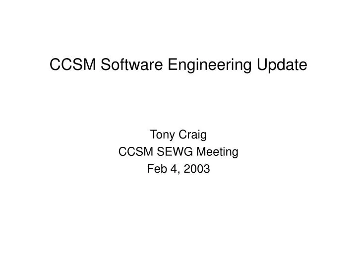 ccsm software engineering update