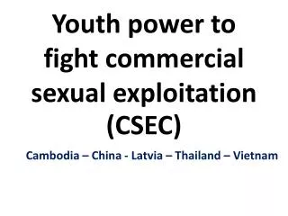 Youth power to fight commercial sexual exploitation (CSEC )