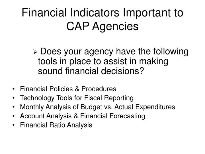 financial indicators important to cap agencies