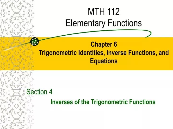 mth 112 elementary functions chapter 6 trigonometric identities inverse functions and equations