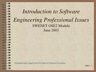 Introduction to Software Engineering Professional Issues SWENET OSE2 Module June 2003